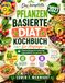 DAS KOMPLETTE PFLANZENBASIERTE DIÄT-KOCHBUCH FÜR ANFÄNGER 2027