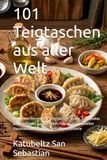 101 Teigtaschen aus aller Welt