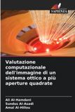 Valutazione OmniScriptum SRL Valutazione computazionale dell'immagine di un sistema ottico a più aperture quadrate