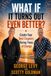 What If It Turns Out Even Better?: Create Your Best Chapters During Times of Change