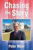 Chasing Libri GmbH Chasing the Story: A Reporter's Journey to the White House Paperback