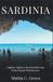 SARDINIA: Cagliari, Alghero, the Emerald Coast & the Island’s Wild Interior Paperback