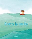 Sotto le onde. Ediz. a colori