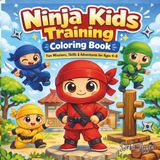 Ninja Kids Training Coloring Book: Fun Missions, Skills & Adventures for Ages 4–8