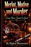 Merlot, Motive & Murder: A Murder Mystery Word Search Puzzle Book Featuring Wine Country Crimes, 150 puzzles, Vineyard Whodunits, Hidden Clues, Logic Puzzles, and Adult Detective Challenges