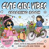 Cute Girl Vibes Coloring Book