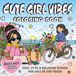 Cute Girl Vibes Coloring Book