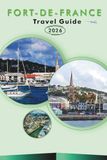 FORT-DE-FRANCE TRAVEL GUIDE 2026