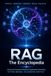 RAG: The Encyclopedia: Advanced Enterprise Retrieval-Augmented Generation — Techniques, Patterns, and Architectures