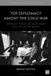 Top Bloomsbury Academic The Harvard Cold War Studies Book Series- Top Diplomacy Amidst the Cold War