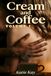Cream and Coffee: VOLUME 1. Older women wanting younger black men: An Interracial Collection of twelve Short Stories of African American men and older white women