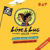 Löre & Luc - Unser lautes Leben (8). Folge 15: Ich brauche keine Windel mehr / Folge 16: Mama und Papa rasten aus