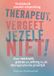 Therapeut, Uitgeverij Mens! Therapeut, vergeet jezelf niet!: Nabijheid zonder uitputting – Over veerkracht, grenzen en zelfzorg in de therapeutische praktijk