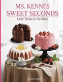 Ms Kenni's Sweet Seconds: Little Treats In No Time