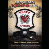 Dragon Kenpo 2.0: First Degree Black Belt Manual