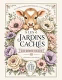 Les Jardins Cachés Les Bébés Veaux Paperback