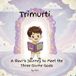 Trimurti: A Ravi’s Journey to Meet the Three Divine Gods