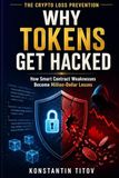 Why Tokens Get Hacked: How Smart Contract Weaknesses Become Million-Dollar Losses