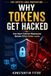 Why Tokens Get Hacked: How Smart Contract Weaknesses Become Million-Dollar Losses