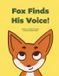 Fox Libri GmbH Fox Finds His Voice! Paperback