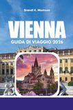 VIENNA GUIDA DI VIAGGIO 2026