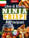 Libro Ninja Crispi Libro di Ricette per Principianti