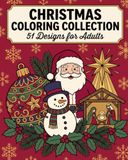 Christmas Coloring Collection: 51 Designs for Adults in Three Styles - Dot Mosaic Ornaments, Stained Glass Santas and Snowmen, and the Nativity
