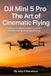 DJI Mini 5 Pro The Art of Cinematic Flying