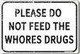 Please Do Not Feed The s Drugs 30 cm x 20 cm Grappig tinnen bord Gag Gift Prank Home Bar Garage Pub College Dorm Decor