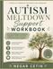 Autism Meltdown Support Workbook: Practical Worksheets, Regulation Strategies & Daily Support Tools for Parents