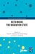 Rethinking Routledge Research in Ethnic and Migration Studies- Rethinking the Migration State