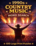 1990s Country Music Word Search: 100 Large Print Puzzles Featuring the Artists, Songs, and Stories That Defined a Decade