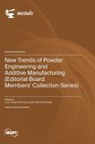 New Mdpi Ag New Trends of Powder Engineering and Additive Manufacturing (Editorial Board Members' Collection Series) Hardcover