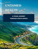 Untamed Beauty: A Visual Journey Through South Africa