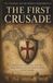 The Crusades and the Medieval Mediterranean: The First Crusade, Pope Urban II, Jerusalem, Holy War, Siege Warfare and the Medieval World of the Crusades