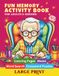 Fun Memory Activity Book for Seniors with Dementia: Gift for elderly adults in large print with easy relaxing brain games, including word search, ... pages and much more to keep mind active