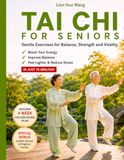 Tai Chi for Seniors: The Gentle Path to Better Balance, Strength, and Vitality. A Step-by-Step Guide and Personal Journal.