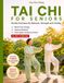 Tai Chi for Seniors: The Gentle Path to Better Balance, Strength, and Vitality. A Step-by-Step Guide and Personal Journal.