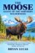 THE Independently Published THE MOOSE ( GIANT OF THE NORTHERN WILDERNESS ) Paperback