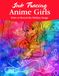 Ink Tracing Anime Girls Coloring Book: A Charming Collection of Beautiful Anime Girls to Trace Ink and Color for Creative Relaxation