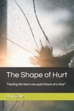 The Independently Published The Shape of Hurt Paperback