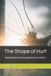 The Independently Published The Shape of Hurt Paperback