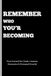 REMEMBER WHO YOU'RE BECOMING: Your Journal for Goals, Lessons, Memories & Personal Growth