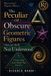 The Libri GmbH Unconventional Forgotten Histories-The Peculiar and Obscure Geometric Figures that are Still Not Understood