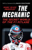 The Mechanic: The Secret World of the F1 Pitlane