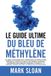 Le Mark David Sloan Le Guide Ultime du Bleu de Méthylène