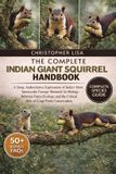 THE Independently Published The Complete Indian Giant Squirrel Handbook