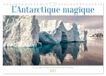 L'Antarctique Calvendo L'Antarctique magique (Calendrier mural 2027 DIN A4 vertical), CALVENDO calendrier mensuel