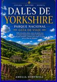 Guía Yorkshire Dales National Park Travel Guide