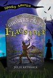 The Spooky America-The Ghostly Tales of Flagstaff Paperback